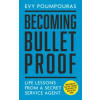 Becoming Bulletproof