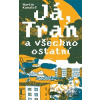 Já, Tran a všechno ostatní - Martin Kanaloš