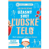 Objavujeme úžasný svet Ľudské telo - Kolektív