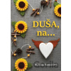 Duša, na ... - Dušana Remetová