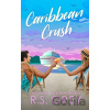 Caribbean Crush - R.S. Grey