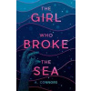 The Girl Who Broke the Sea - A. Connors, Scholastic