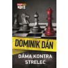 Dáma kontra strelec - Dán Dominik