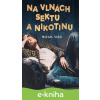 E-kniha Na vlnách sektu a nikotinu - Michal Sabó