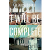 I Will Be Complete - Glen David Gold