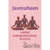 Umění harmonického života - Jasmuheen