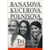 Tri - Adela Banášová, Adriana Kučerová, Patra Polnišová - Ján Štrasser