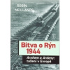 Bitva o Rýn - Robin Neillands