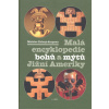Malá encyklopedie bohů a mýtů Jižní Ameriky - Zelený Atapana Mnislav