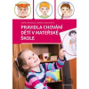Pravidla chování dětí v mateřské škole - Zdeňka Michalová, Alžběta Kratochvílová