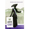 My Own Story - Emmeline Pankhurst