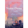 Notre Dame The Soul of France - Agnes Poirier, Oneworld Publications