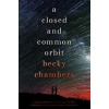 A Closed and Common Orbit - Becky Chambers