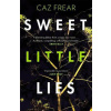 Sweet Little Lies: The Number One Bestseller - Caz Frear