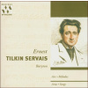 ERNEST TILKIN SERVAIS - Baryton - Arias. Songs (2CD)