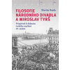 Filosofie Národního divadla a Miroslav Tyrš - Příspěvek k dějinám českého myšlení 19. století