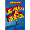 Můj brácha je superhrdina - David Solomons