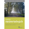 Cesty nesmrtelných - Vlach Martin Kemenny Vojtěch Šimánková Ilona Veverka Luboš