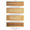 Warren Buffetts Ground Rules : Words of Wisdom from the Partnership Letters of the Worlds Greatest Investor - Jeremy Miller, Profile Books