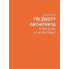 Tři životy architekta Three Lives of an Architect - Zavřel Zdeněk Autor