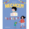 Nechcem ísť do škôlky! - Marie Bretin