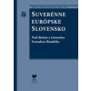 Suverénne európske Slovensko - Šebesta Štefan, Roth Viliam