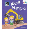 Pozri! Bager! - Čo je čo Malý svet 11. - v maďarskom jazyku