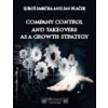 Company Control and Takeovers As a Growth Strategy - Smrčka Luboš, Jan Plaček