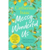 Messy, Wonderful Us