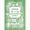 Anna zo Zeleného domu (1. diel) - Lucy Maud Montgomery