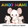 Leporelo pro miminka / pre bábätká: Ahoj mami