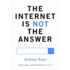 Internet is Not the Answer