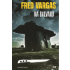 Na balvanu - Fred Vargas