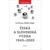 Česká a slovenská fyzika 1945–2005 - Prof. RNDr. Ivo Kraus DrSc., Doc. Ing. Štefan Zajac CSc.