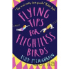 Flying Tips for Flightless Birds - Kelly McCaughrain