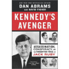 Kennedy's Avenger: Assassination, Conspiracy, and the Forgotten Trial of Jack Ruby (David Fisher)(Brožovaná)