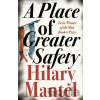 A Place of Greater Safety - Hilary Mantel