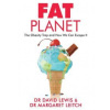 Fat Planet - Dr David Lewis, Dr Margaret Leitch, Cornerstone
