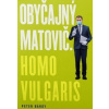 Obyčajný Matovič. Homo vulgaris