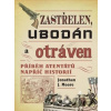 Zastřelen, ubodán a otráven - Jonathan J. Moore