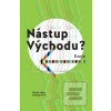 Nástup Východu? (kolektiv)