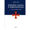 Dnešní cesta k sebezasvěcení v západní rytířské tradici - Vojtěch Filip