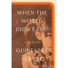 When the World Didn't End - Guinevere Turner