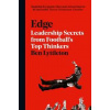 Edge: The Secrets Of Leadership From Footballs Top Thinkers - Ben Lyttleton, Harper Collins
