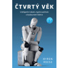 Čtvrtý věk Inteligentní roboti myslící počítače a budoucnost lidstva - Byron Reese
