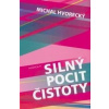 Silný pocit čistoty - Hvorecký Michal
