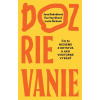 Dozrievanie. Čo si nesieme z detstva a ako vnútorne vyrásť - Bašnáková Jana Vavráková Eva, Šicková Lucia,