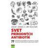 Svet prírodných antibiotík - Jonáš Josef, Kuchař Jiří