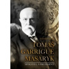 Tomáš Garrigue Masaryk Myslitel a prezident - Emmert František