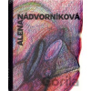 Alena Nádvorníková - Vratislav Effenberger, Roman Erben a kol.